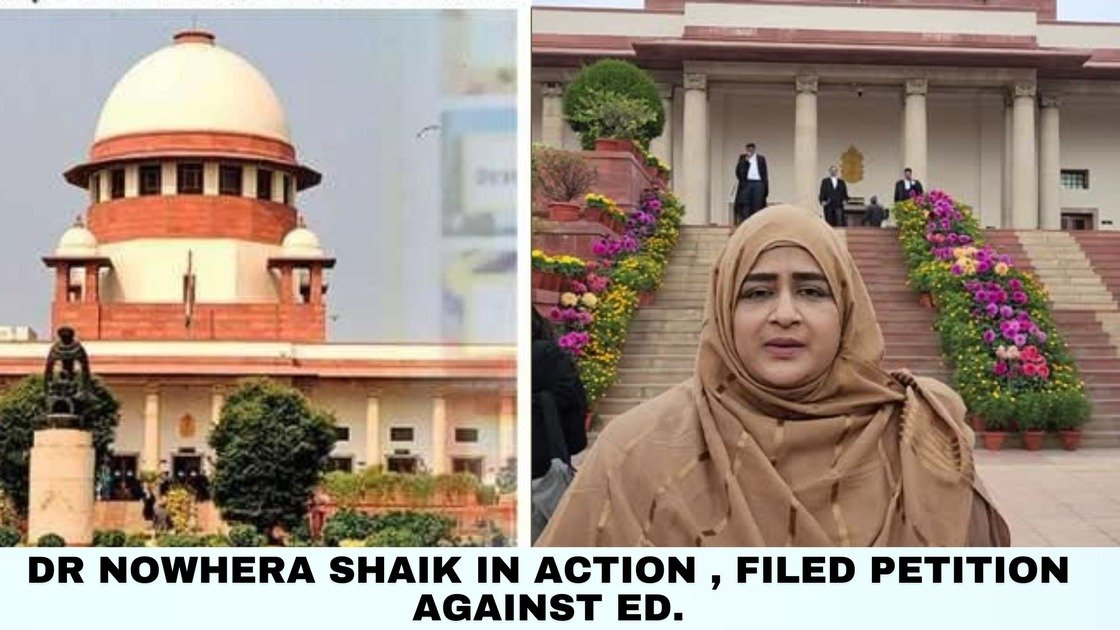 Series Of Court Orders & Disobedience of ED – Dr.Nowhera Shaik’s Petition And Contempt Of  Supreme Court , Know The Inside Story